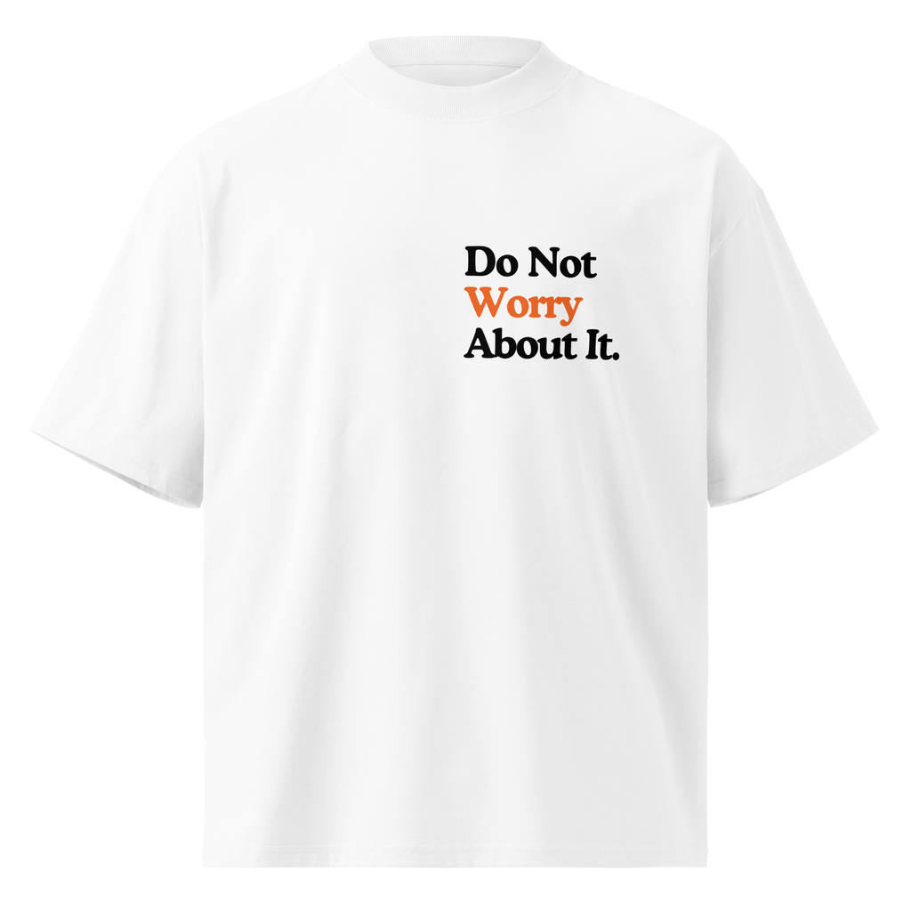 Do Not Worry White Shirt
