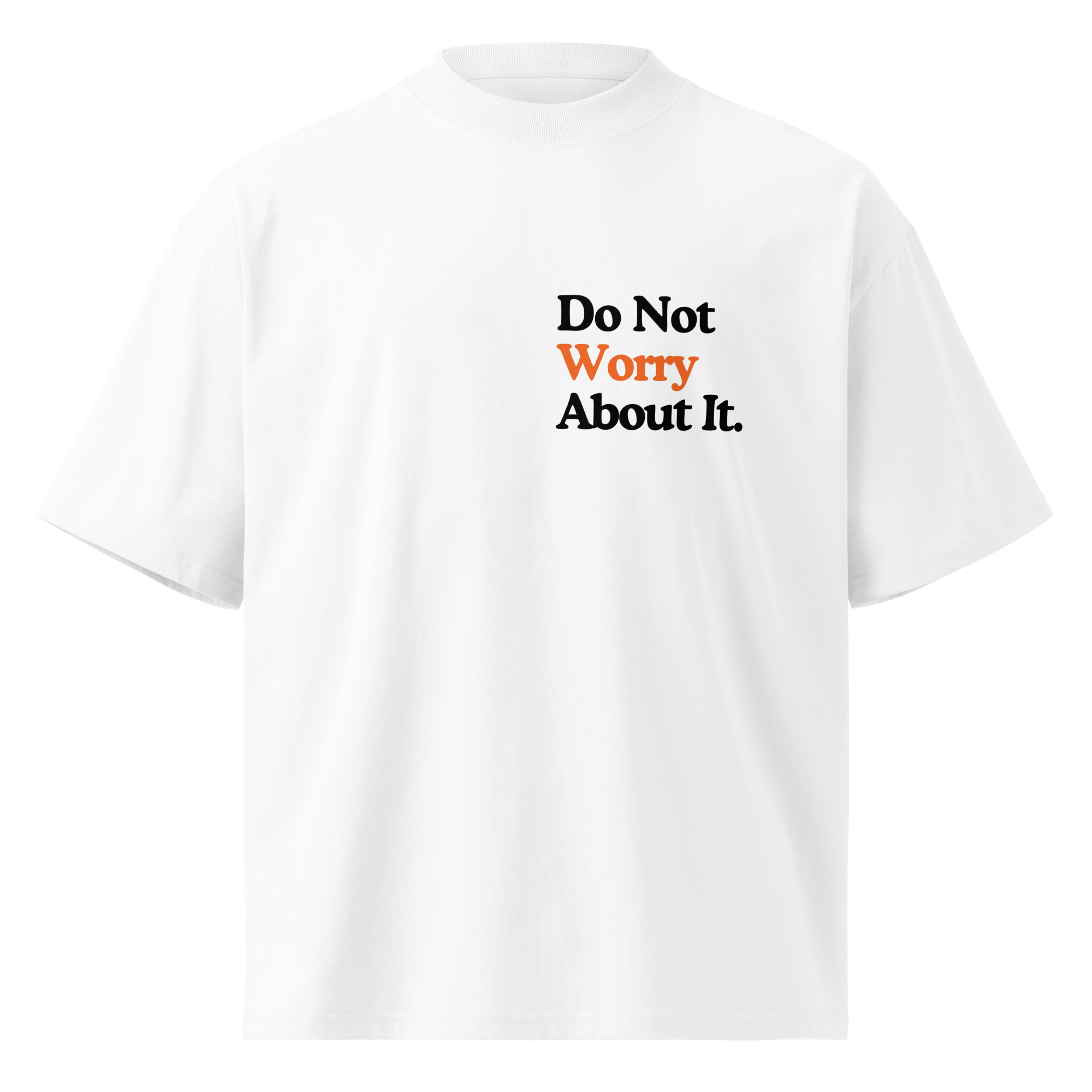 Do Not Worry White Shirt