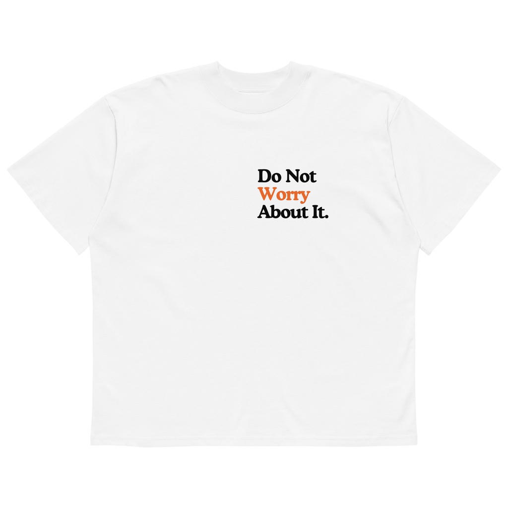 Do Not Worry White Shirt