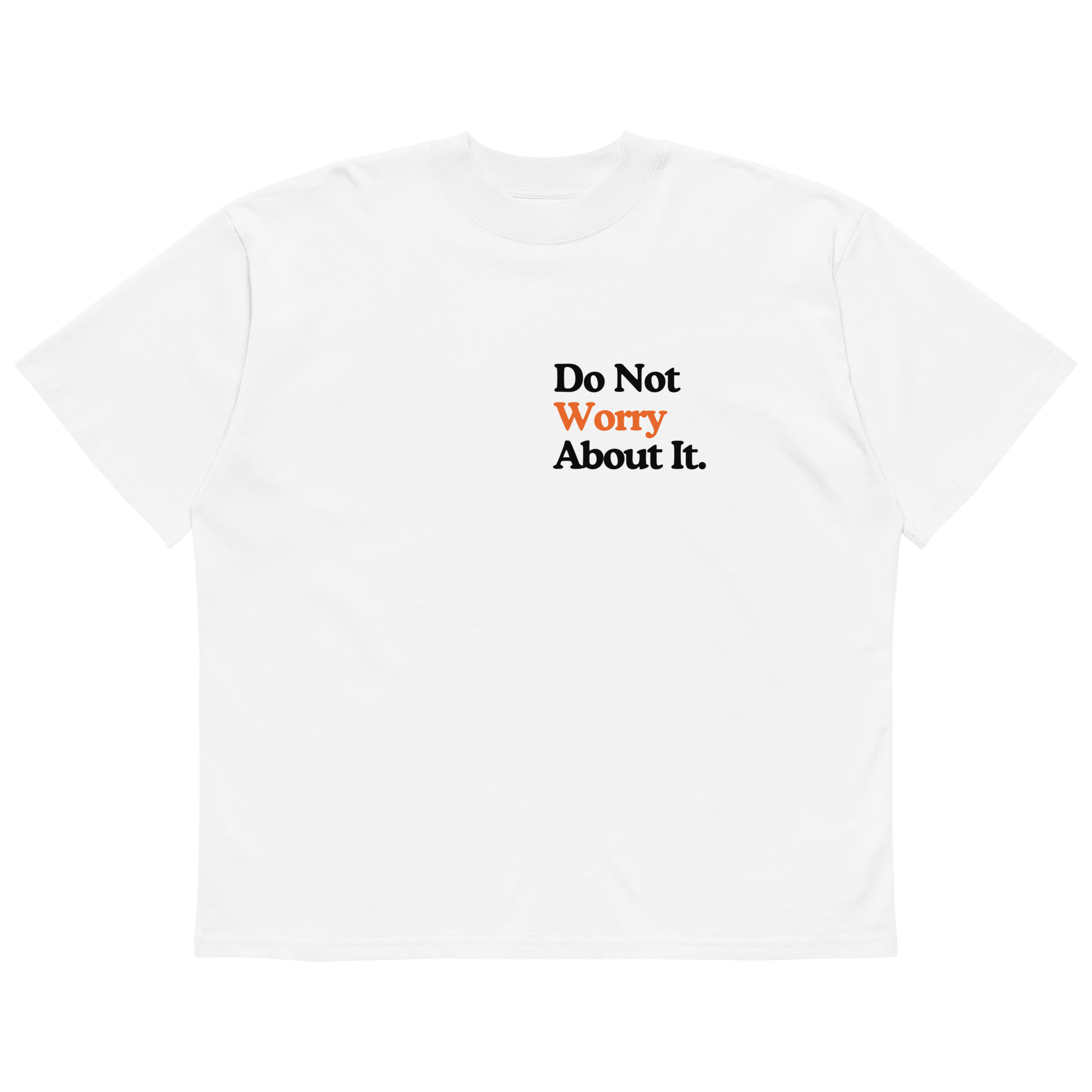 Do Not Worry White Shirt